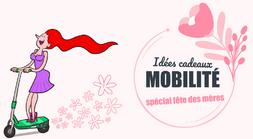 idee-cadeau-fete-des-meres-mobilityurban